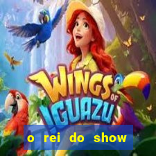 o rei do show filme completo dublado drive